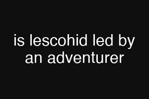 is lescohid led by an adventurer